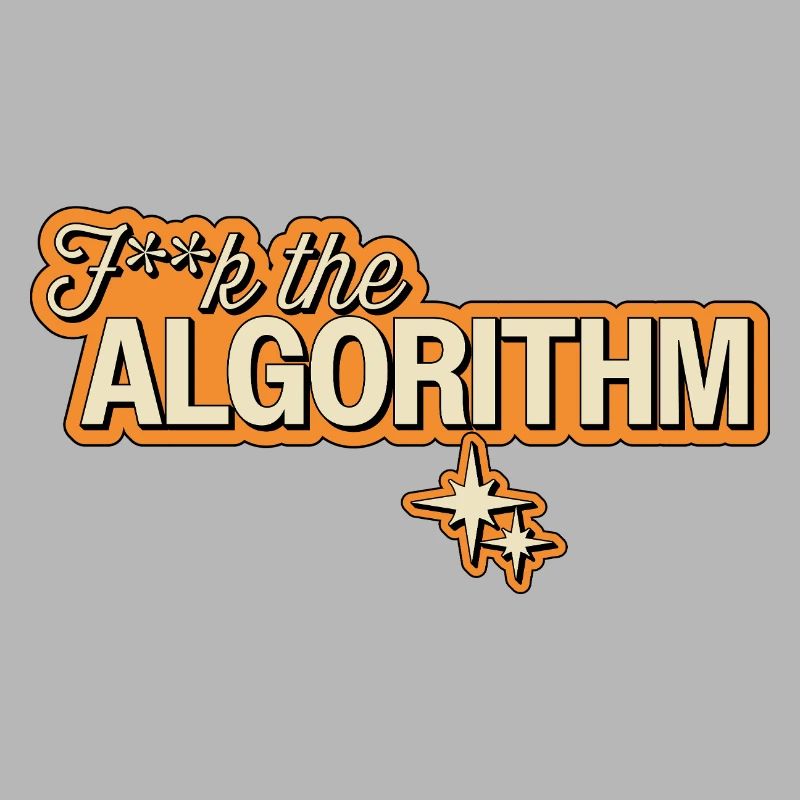 Fk the Algorithm – Digital Rebellion