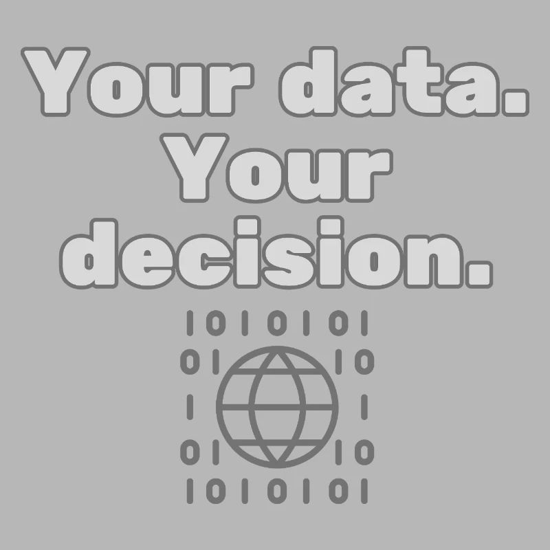 Your Data. Your Decision - Datenschutz Statement