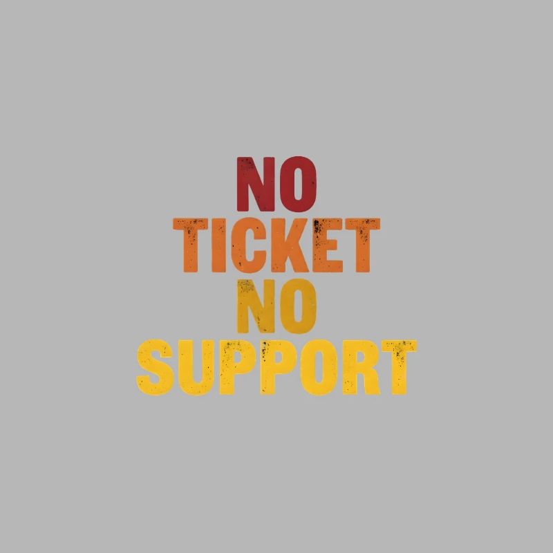 Pas de ticket, pas de support ! EDV IT Informatiker Spruch