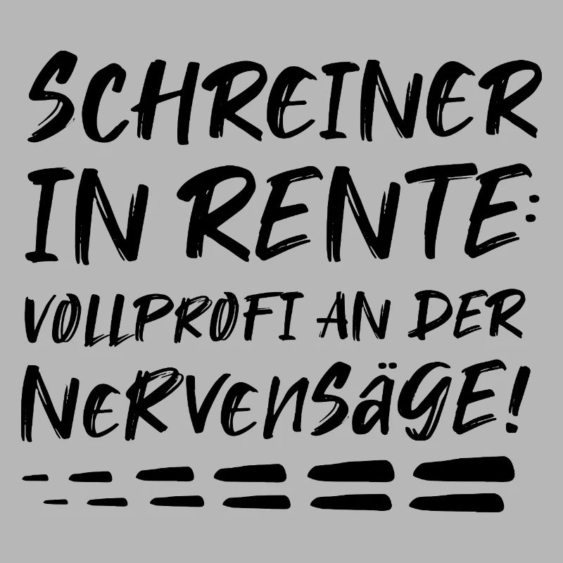 Schreiner Geschenk zur Rente Rentner Nervensäge