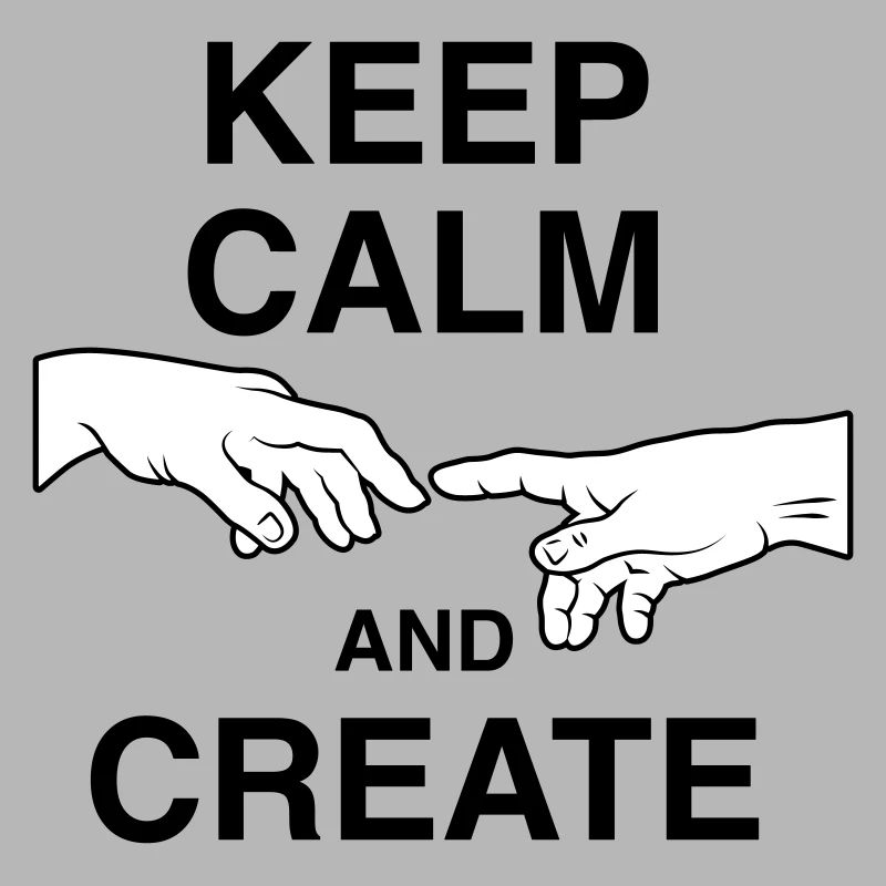 Keep calm and create
