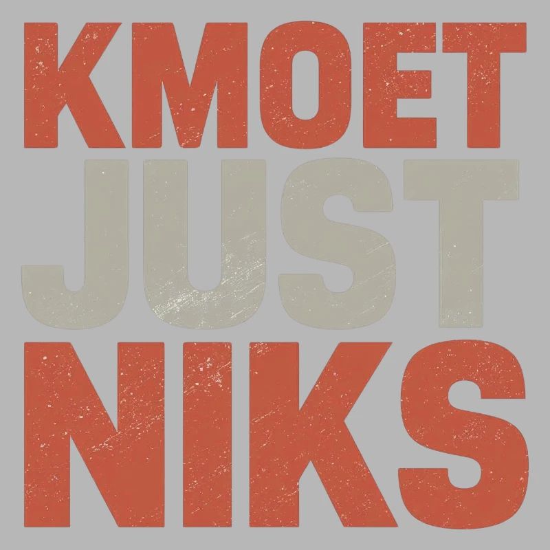 Kmoet just nothing, Antwerp dialect Shirts