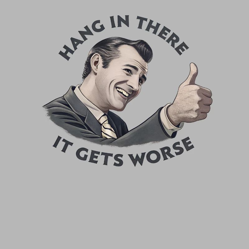 Bleib dran, es wird schlimmer