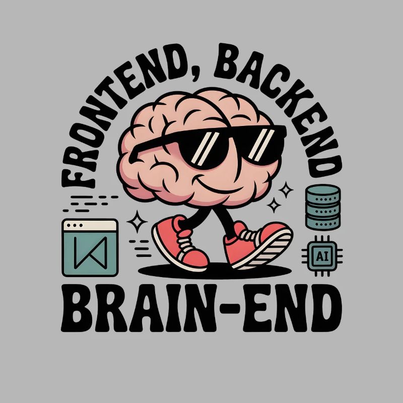 Frontend, Backend, Brain-End | Developer