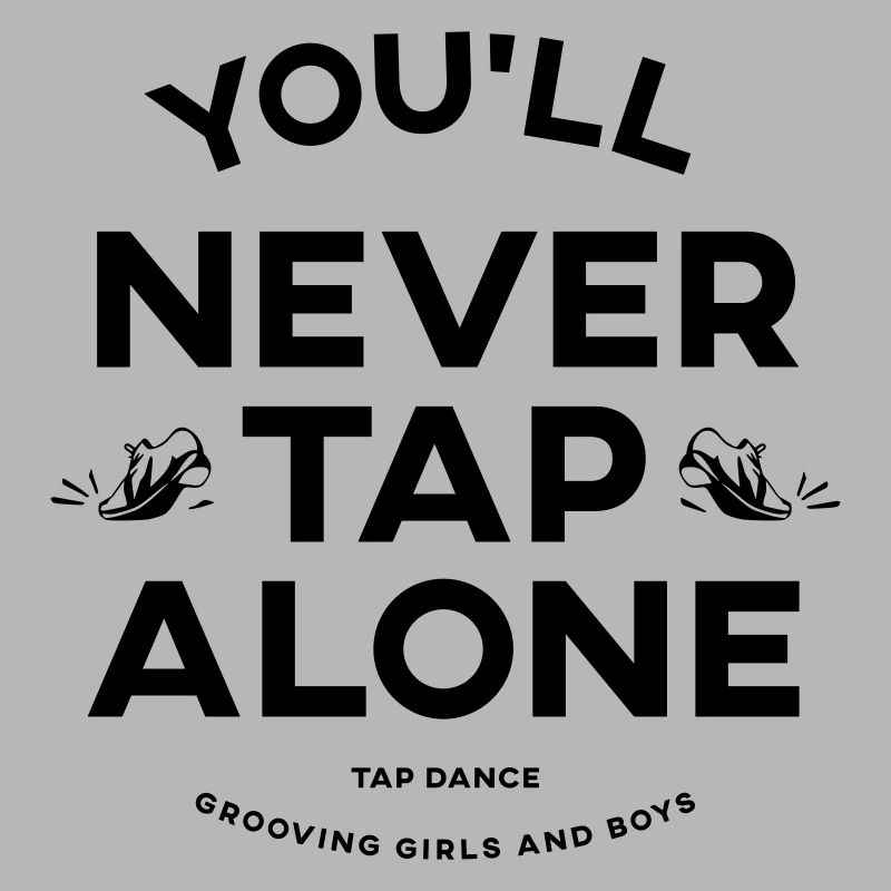 You Will Never Tap Alone – Tap Dance / Stepptanz