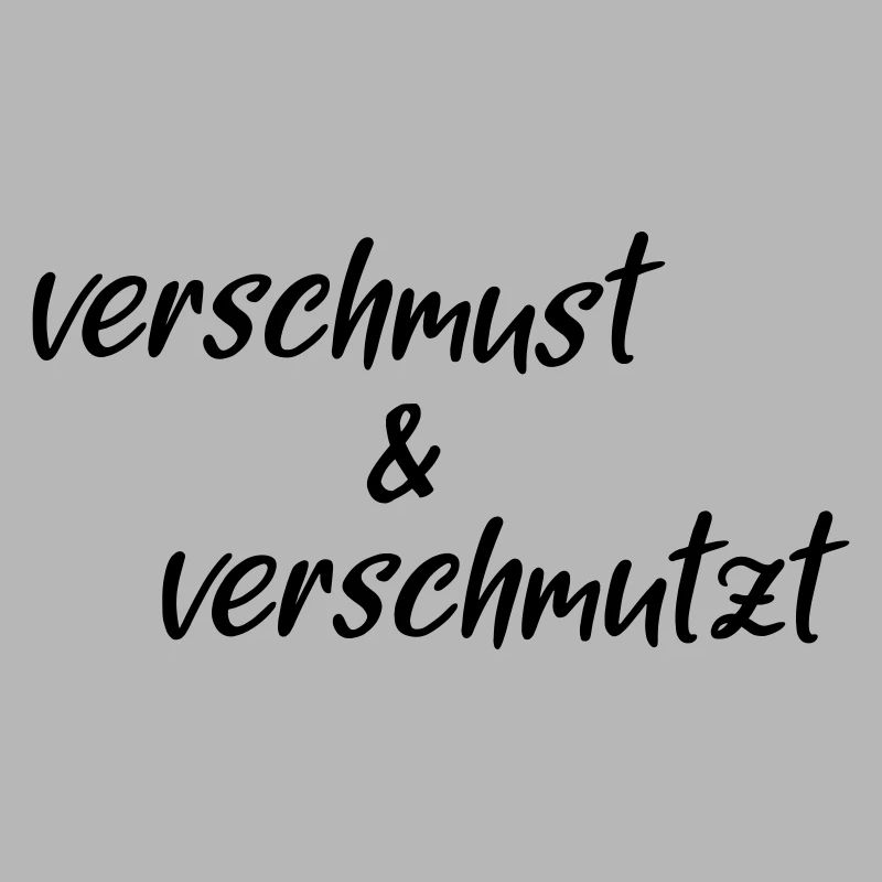 Verschmust verschmutzt