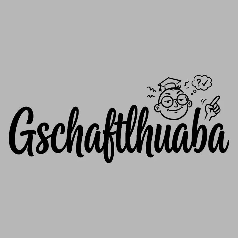 Gschaftlhuaba – Bavarian know-it-all