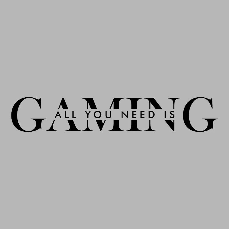 All you need is gaming