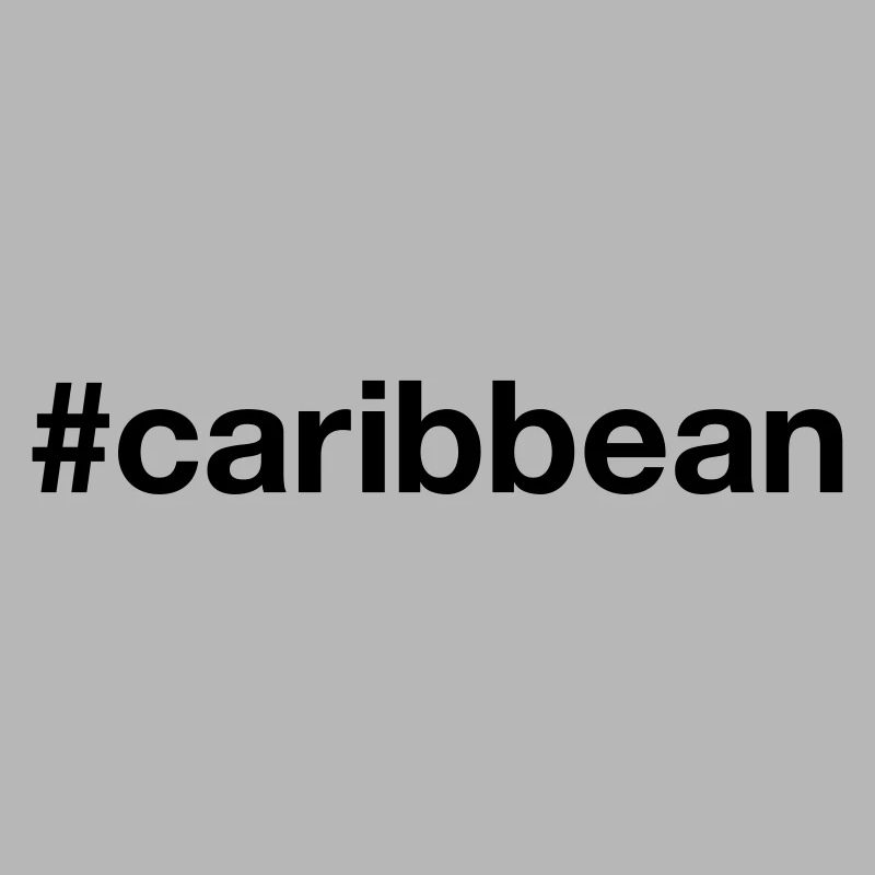 CARIBBEAN Hashtag Karibisch Karibik