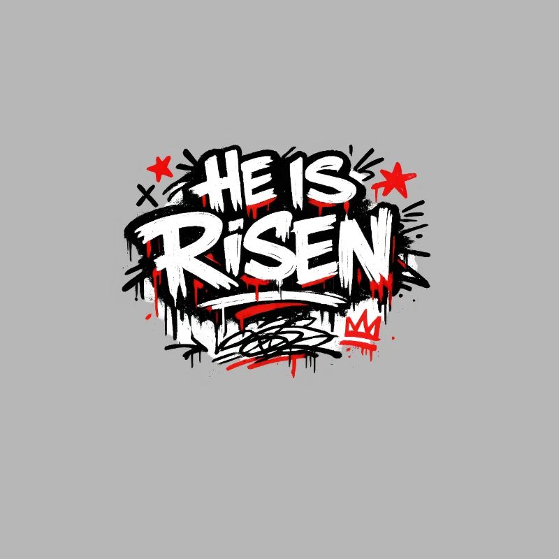 He is Risen Graffiti Easter