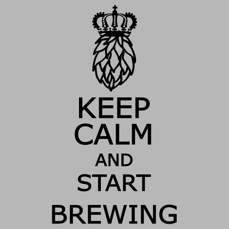 Keep calm and start brewing 