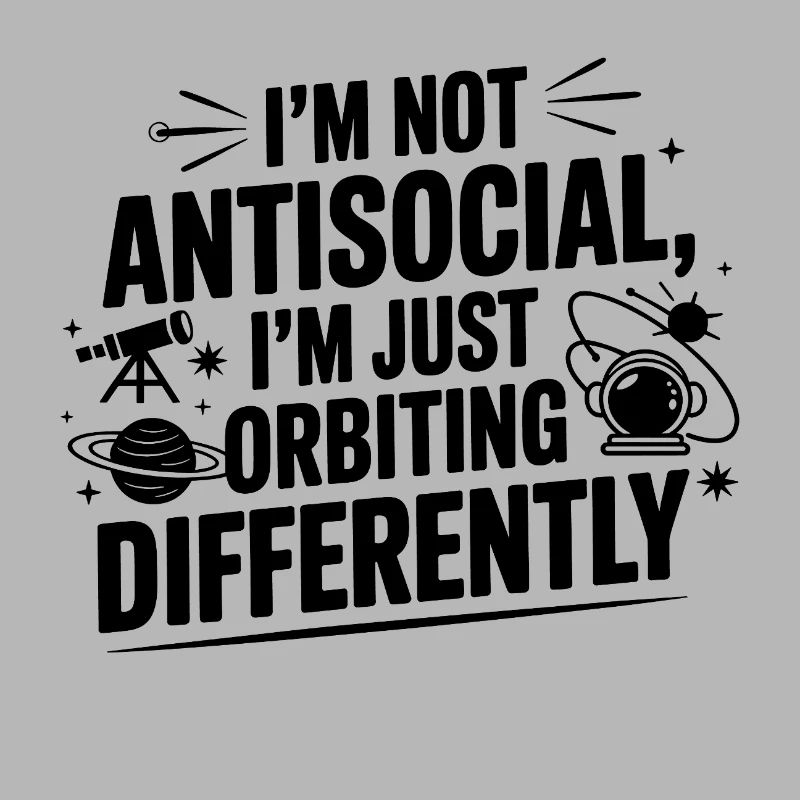 Pas antisocial, mais en orbite différemment