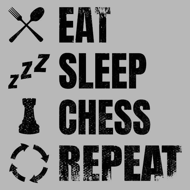 Eating, sleeping, repeating chess
