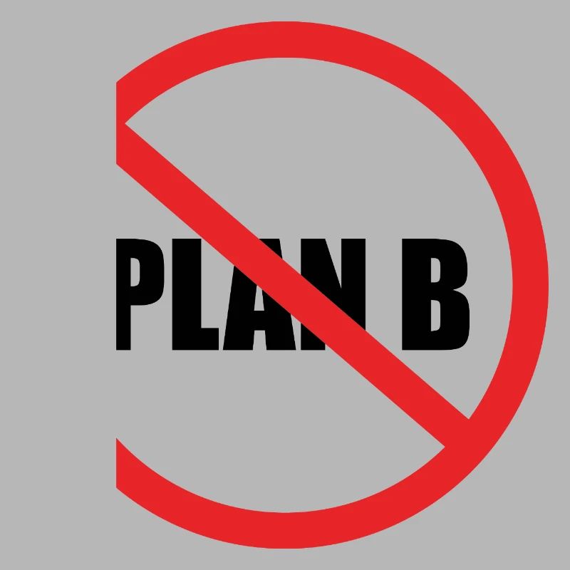 No Plan B