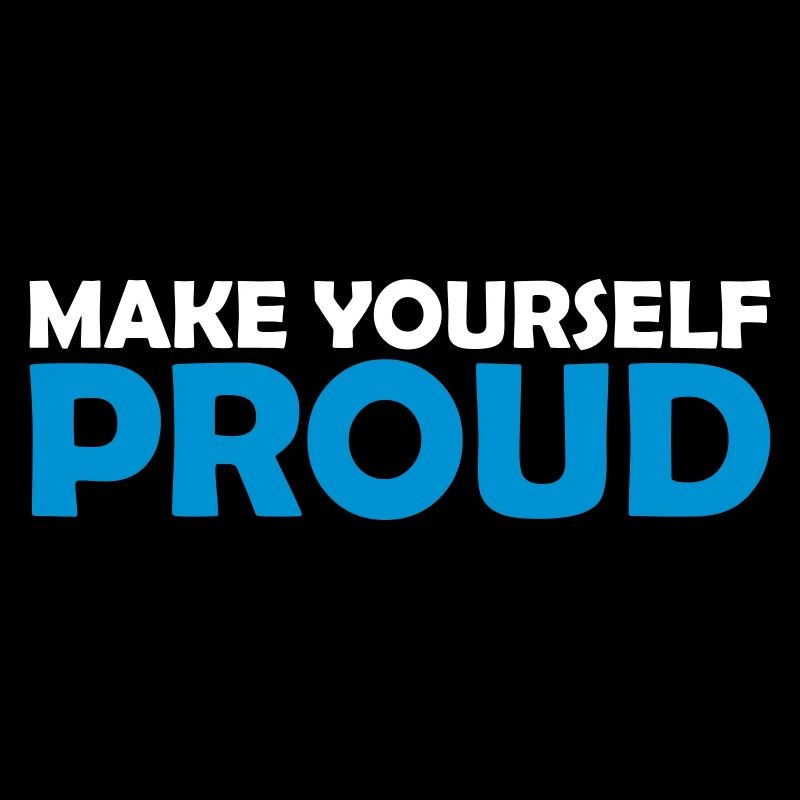 make yourself proud Zitat