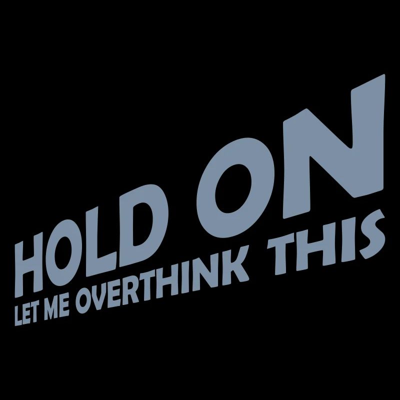 Let me overthink this