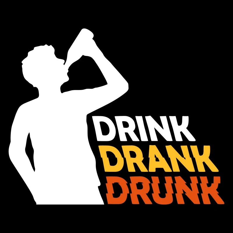 drink drank drunk Zitat