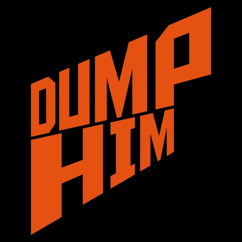Dump Him Quote Logo