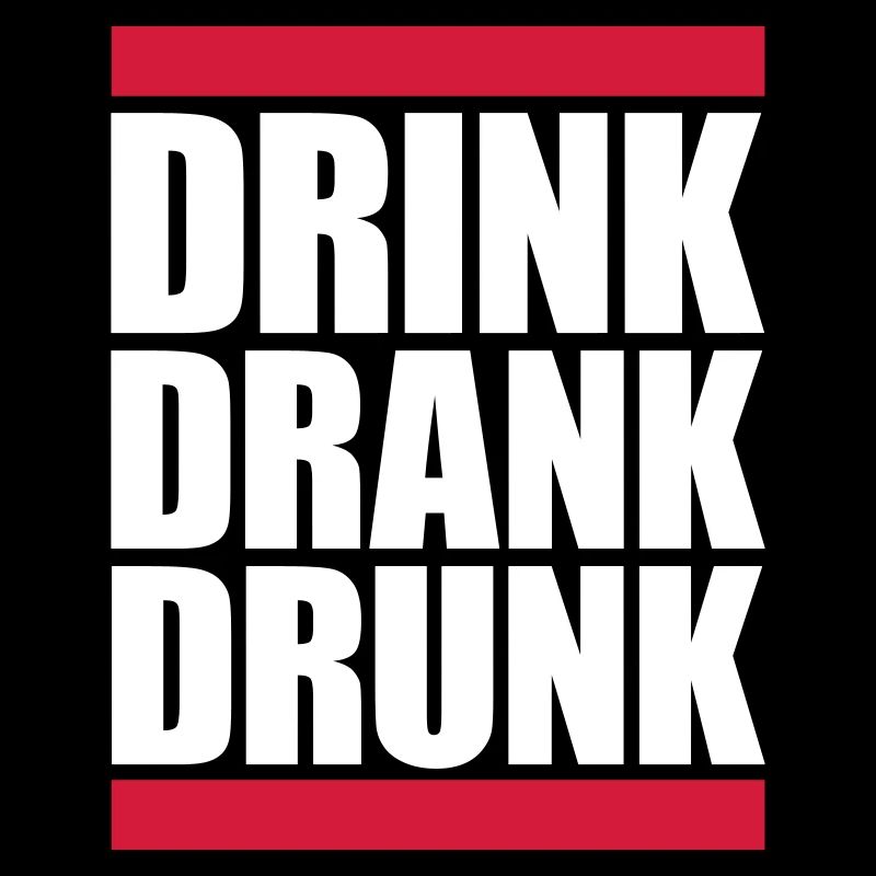 drink drank drunk quote