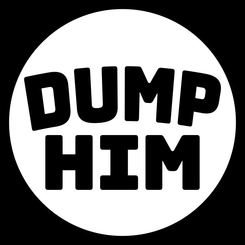 Dump Him Quote Logo
