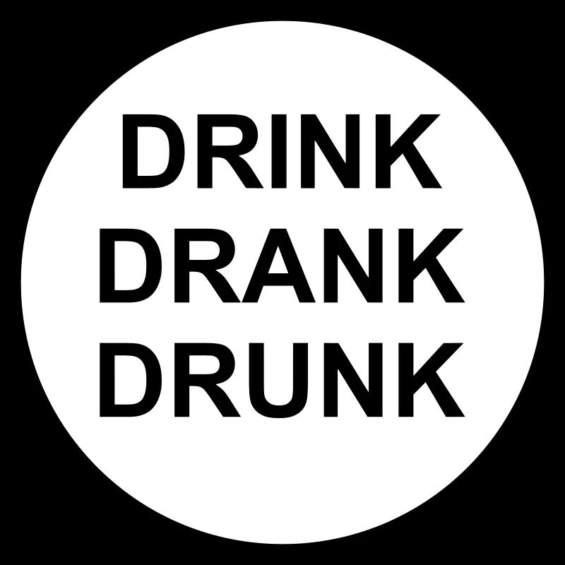 drink drank drunk quote