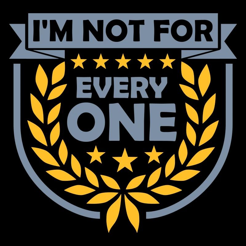 Im not for everyone