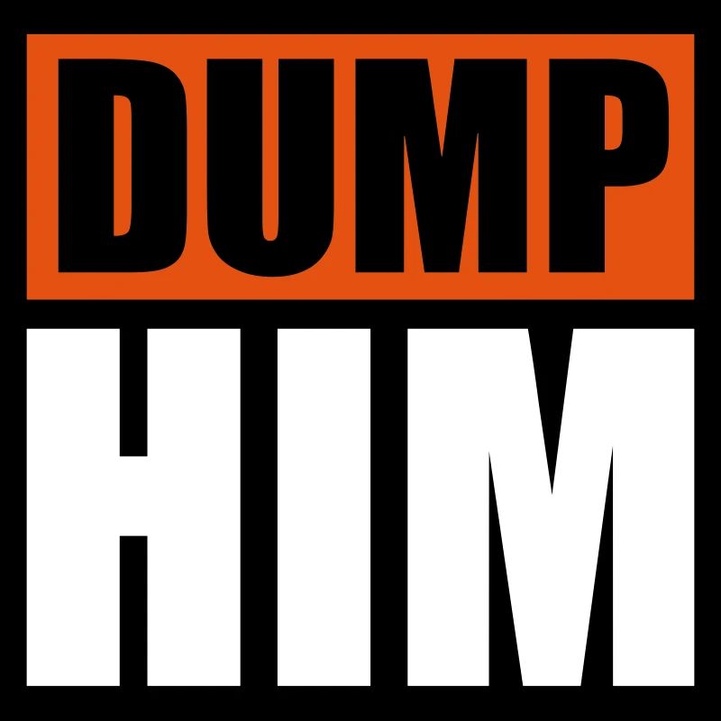 dump him quote logo