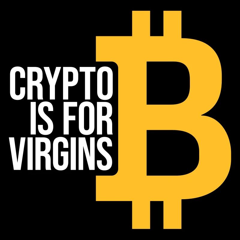 crypto is for virgins
