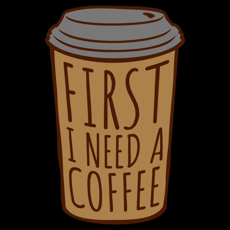 Fist I need Coffee
