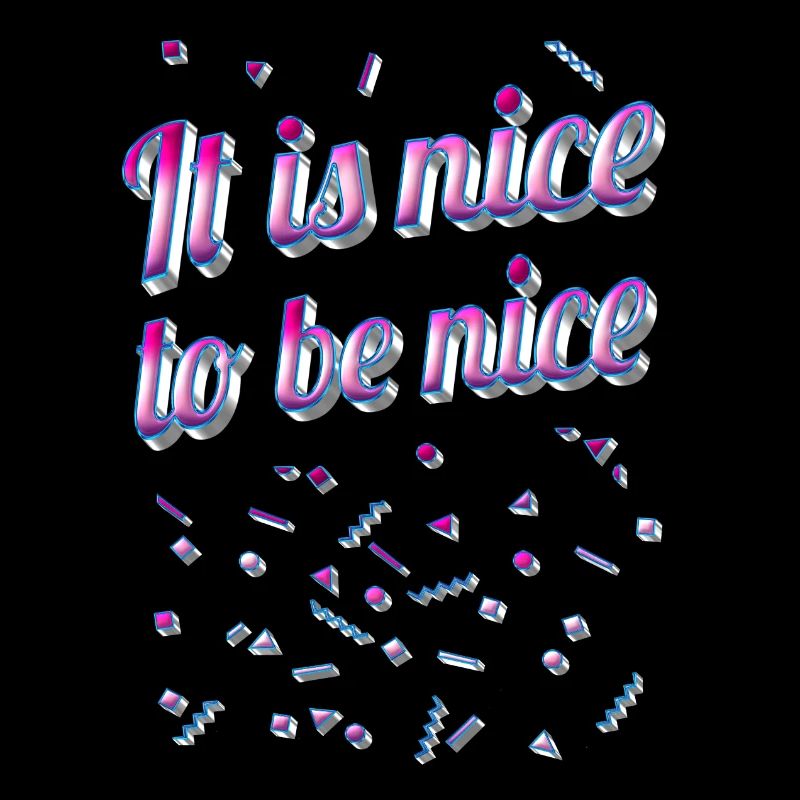 It is nice to be nice - Statement
