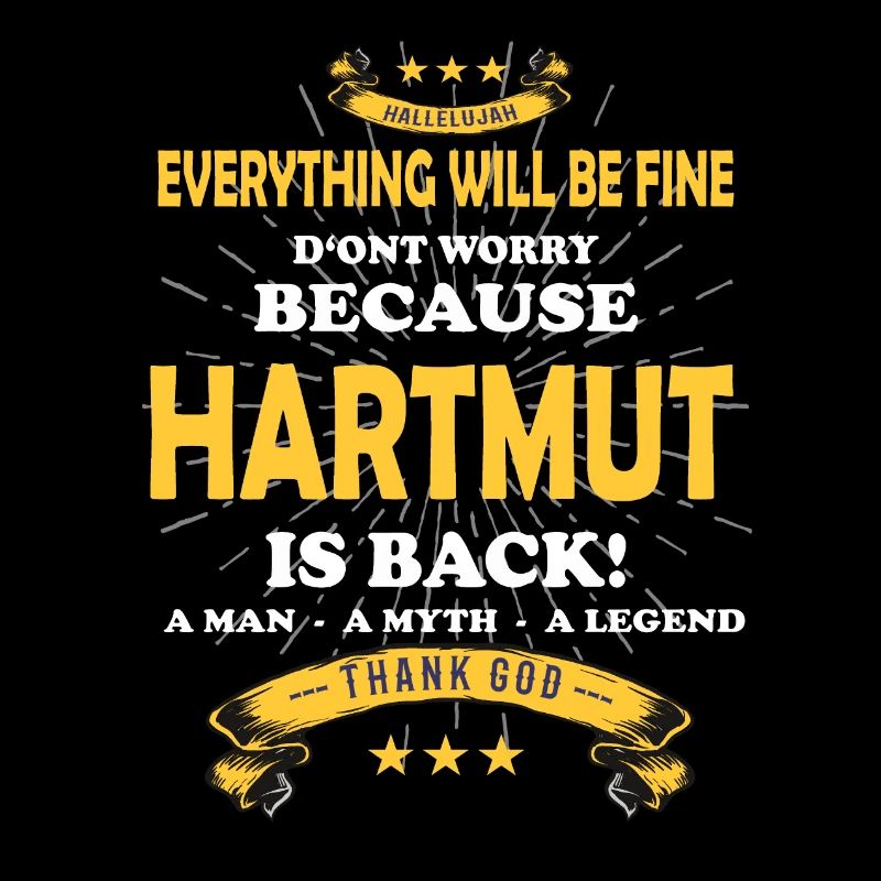 Everything will be fine Hartmut Is back