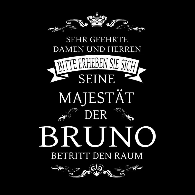 Sa Majesté le Bruno entre dans la pièce