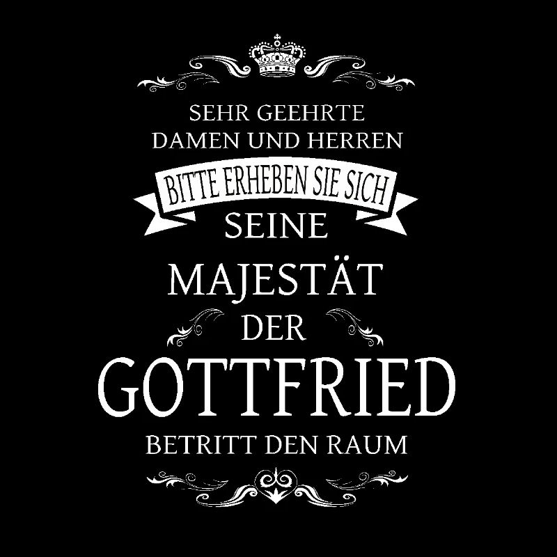 Sa Majesté Gottfried entre dans la pièce
