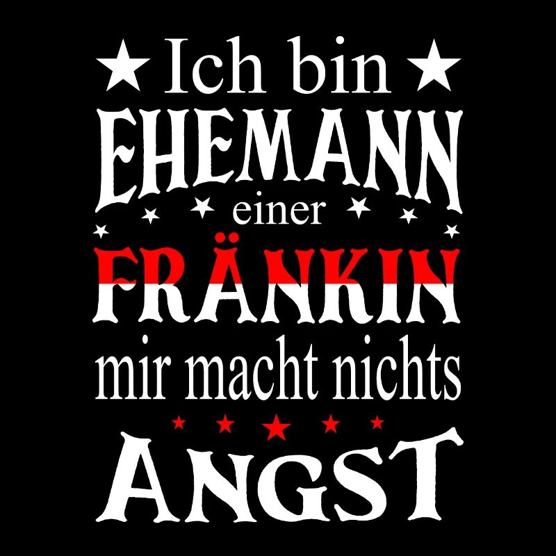 Ich bin Ehemann einer Fränkin Franken