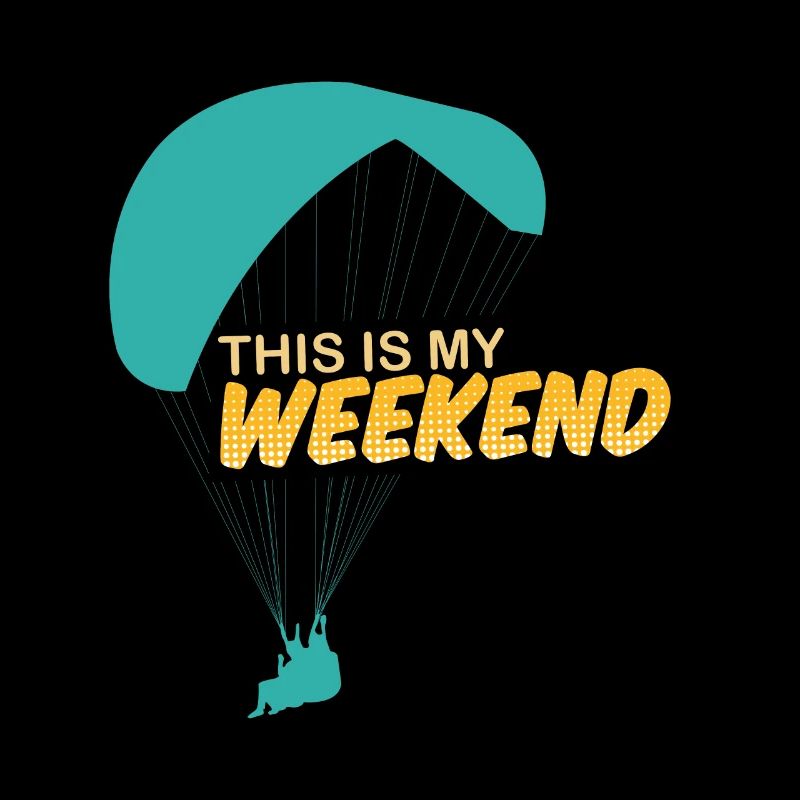 Paraglider Saying This is my Weekend