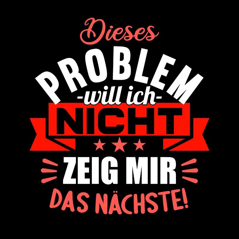 Dieses Problem will ich nicht zeig mir das nächste