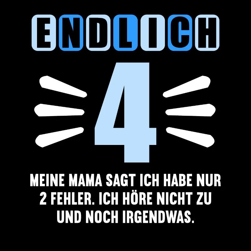 Endlich 4 Mama sagt hab nur 2 Fehler 4. Geburtstag