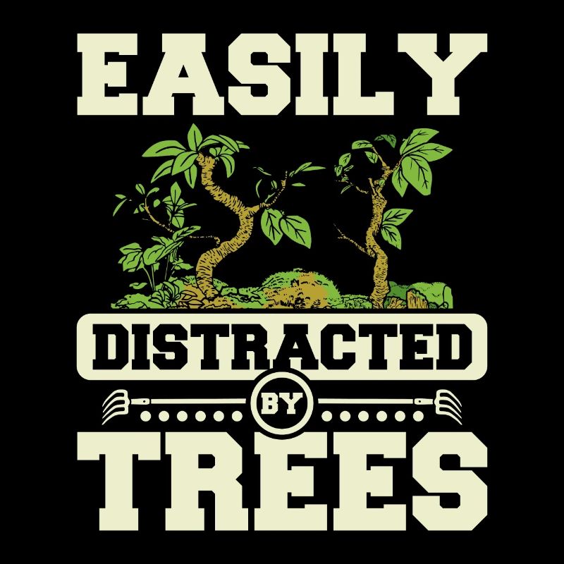 Easily distracted by trees
