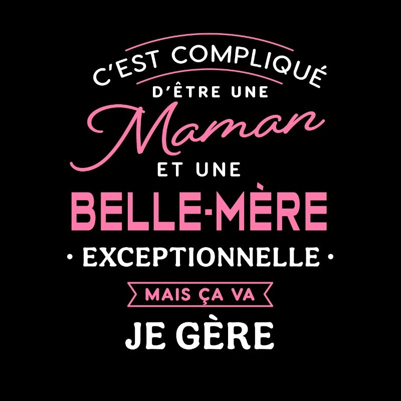 Maman et belle mère exceptionnelle belle-maman