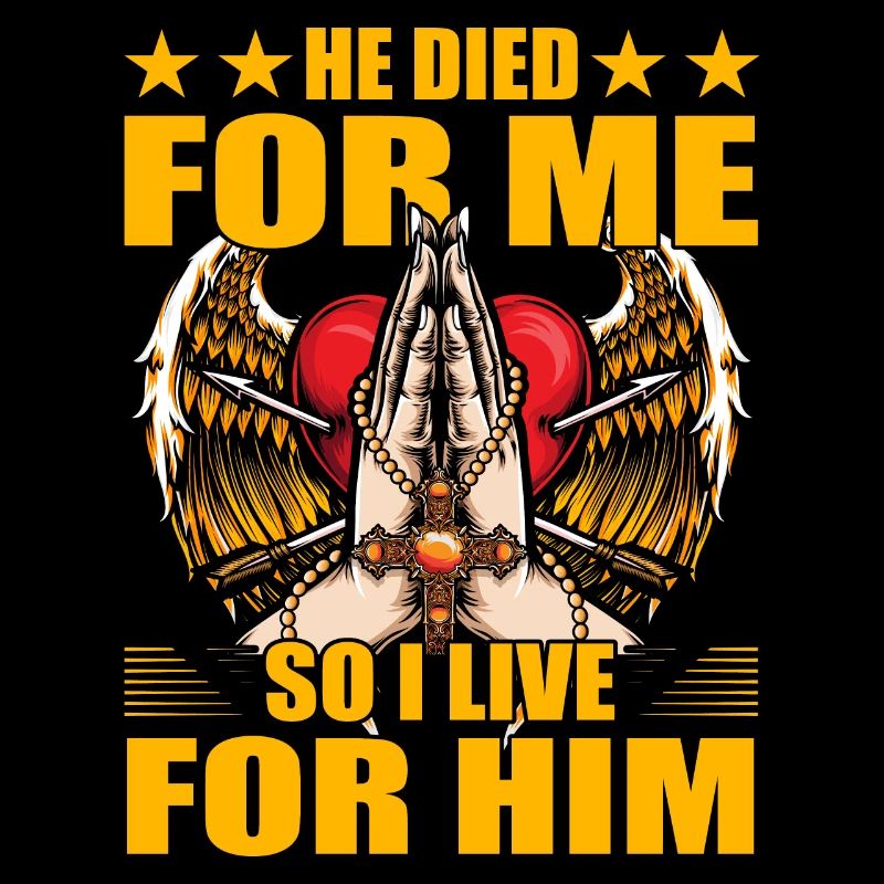 He died for me so I live for him