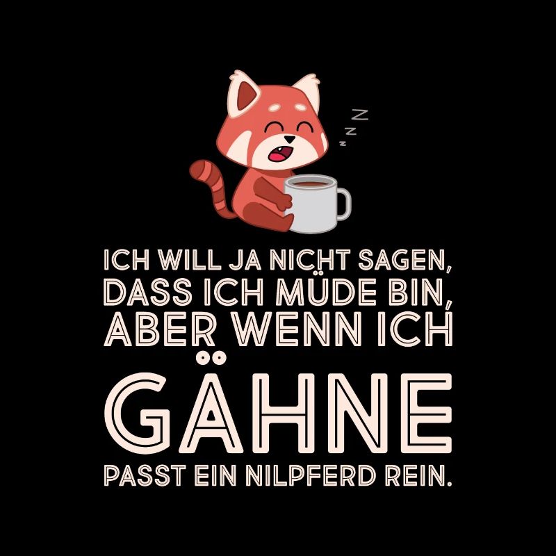 Wenn ich gähne passt ein Nilperd rein. Quer