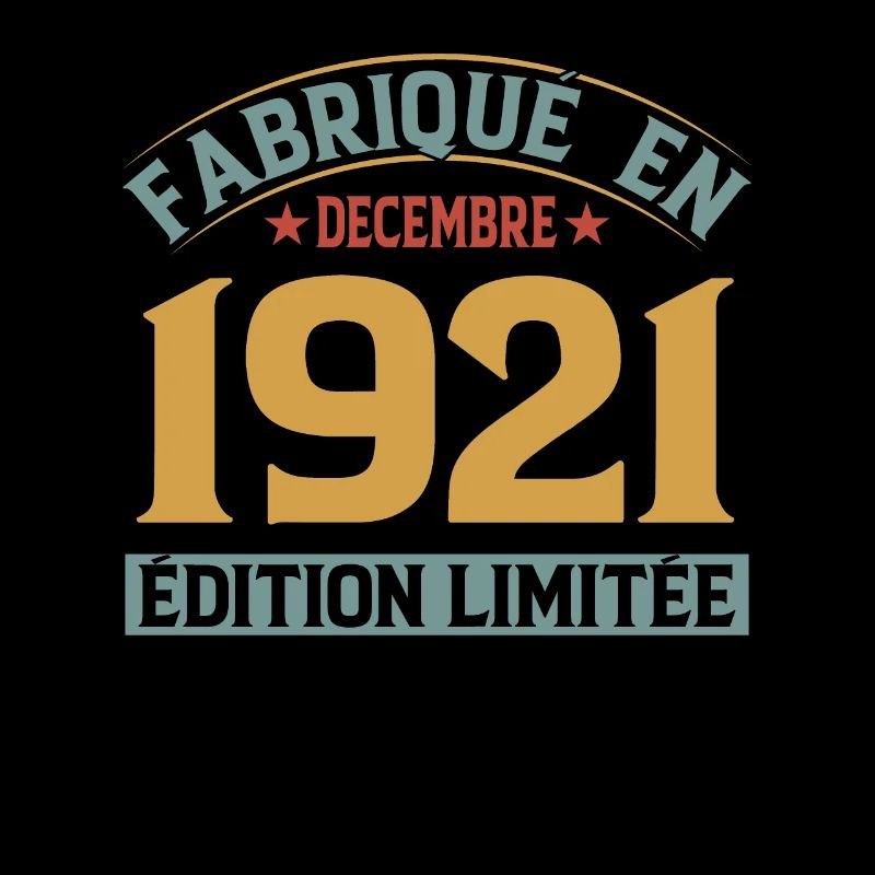 Fabriqué En Décembre 1921 Édition Limitée