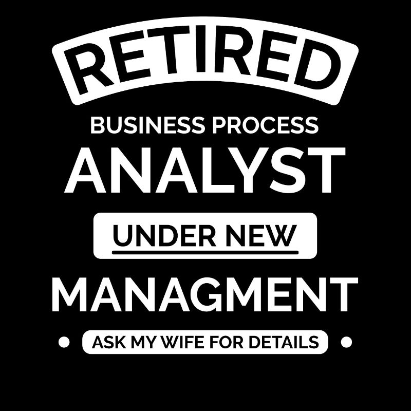 Retired Business Process Analyst