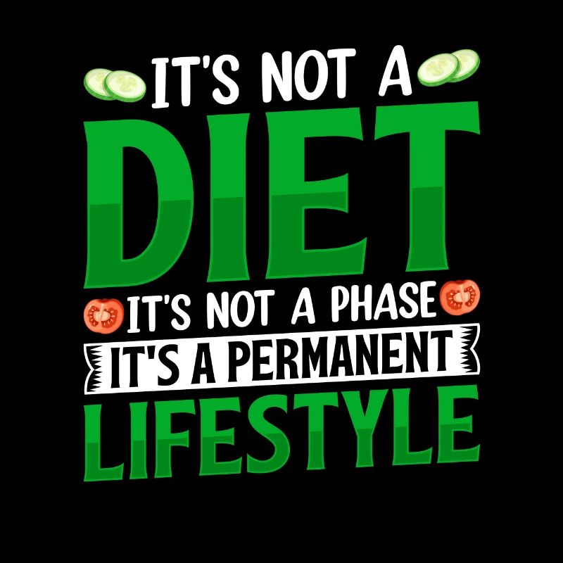 its not a diet it s not a phase its a lifestyle