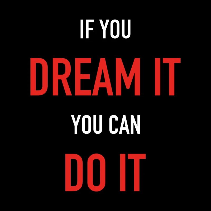 dream it do it Inspiration Succès Motivation Objectifs