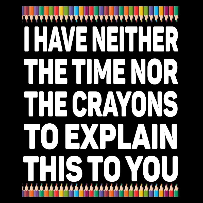 Ich habe nicht die Zeit oder die Buntstifte
