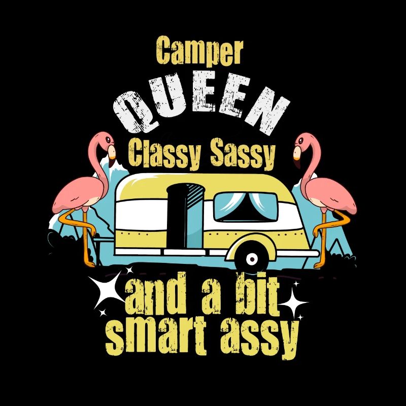 Camper Queen Classy Sassy Et Un peu Smart Assy