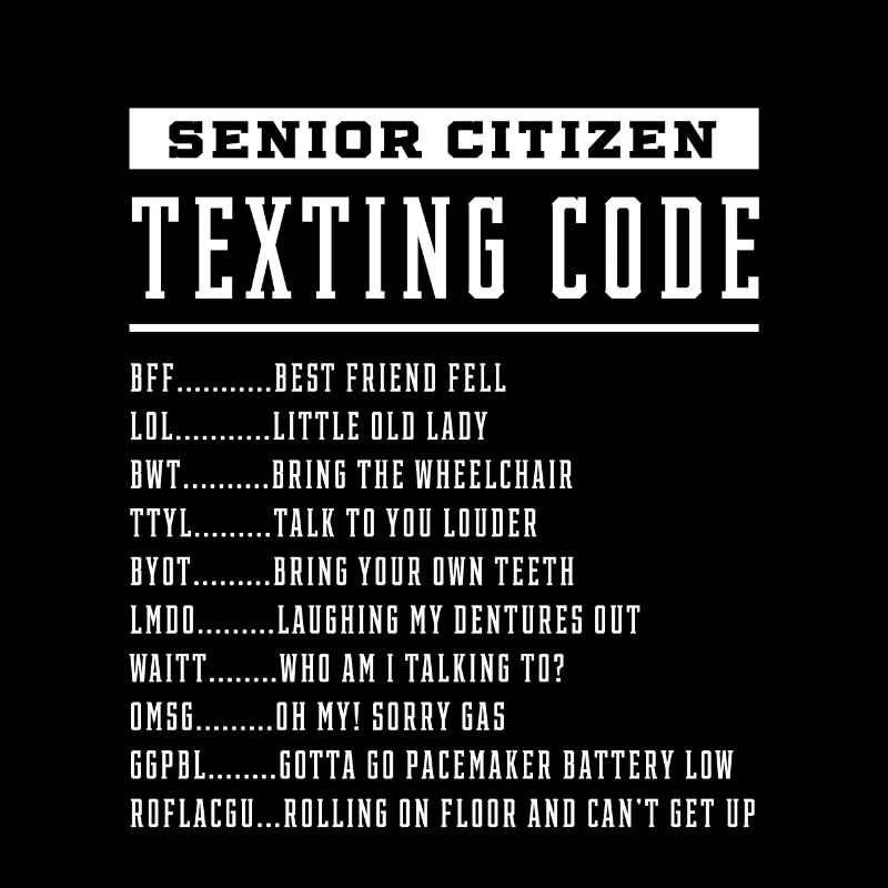 Senior Citizen Texting Code - Mother's Day Funny