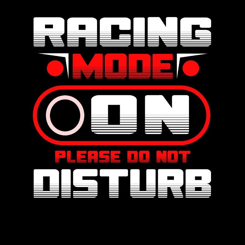 Racing Mode On Please Do Not Disturb