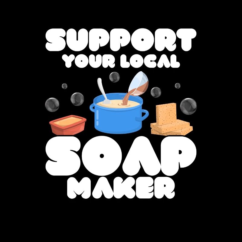 Support Your Local Soap Maker Soapmaker Soapmaking